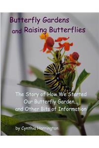 Butterfly Gardens and Raising Butterflies