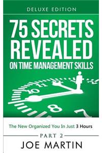 75 Secrets Revealed on Time Management Skills