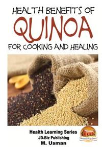Health Benefits of Quinoa For Cooking and Healing