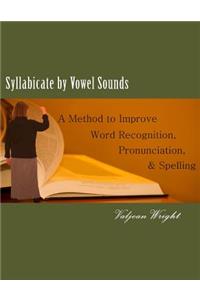 Syllabicate by Vowel Sounds