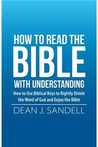 How to Read the Bible with Understanding