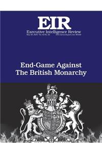 End Game Against the British Monarchy