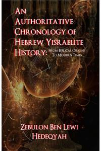 Authoritative Chronology Of Hebrew Yisraelite History