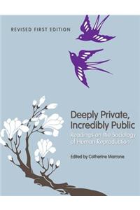 Deeply Private, Incredibly Public