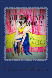 Fatefully Ever After Book 3