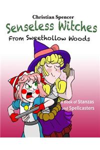 Senseless Witches from Sweethollow Woods