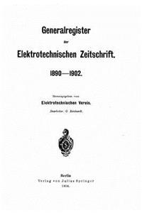 Generalregister der Elektrotechnischen Zeitschrift