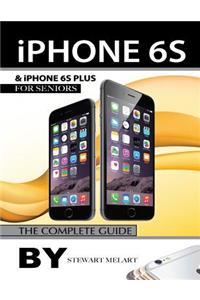 iPhone 6s and iPhone 6s Plus for Seniors: The Complete Guide