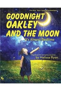 Goodnight Oakley and the Moon, It's Almost Bedtime