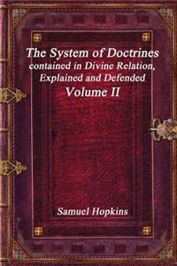 The System of Doctrines, Contained in Divine Relation, Explained and Defended Volume II