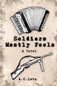 Soldiers Mostly Fools