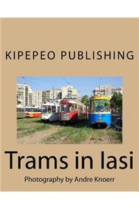 Trams in Iasi: Photography by Andre Knoerr