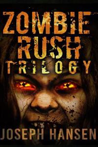 Zombie Rush Trilogy: First Three Zr Books