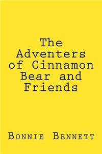 The Adventers of Cinnamon Bear and Frinds