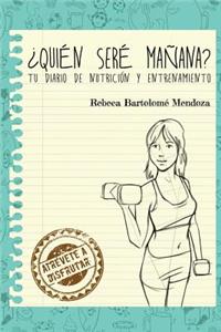 ¿Quién seré mañana?