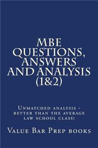 MBE Questions, Answers and Analysis (1&2): Unmatched Analysis - Better Than the Average Law School Class!
