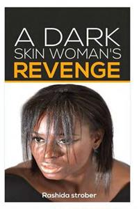 Dark Skin Woman's Revenge