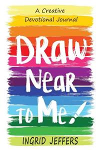 Draw Near to Me