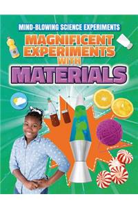 Magnificent Experiments with Materials