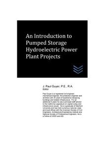 Introduction to Pumped Storage Hydroelectric Power Plant Projects