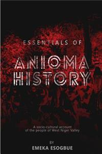 Essentials of Anioma History