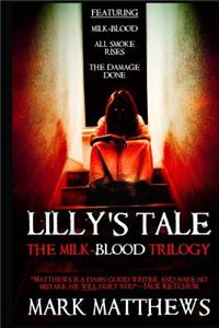 Lilly's Tale: The Milk-Blood Trilogy