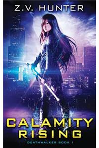 Calamity Rising (Deathwalker Book 1)