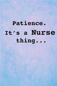 Patience. It's a Nurse Thing