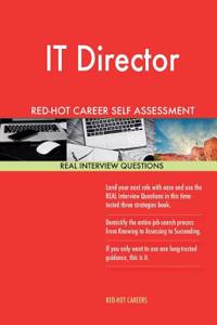 It Director Red-hot Career Self Assessment Guide: 1184 Real Interview Questions