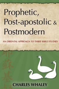Prophetic, Post-apostolic and Postmodern