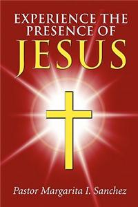 Experience the Presence of Jesus