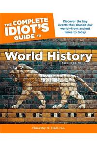 The Complete Idiot's Guide to World History, 2nd Edition