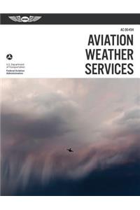 Aviation Weather Services: ASA FAA-AC00-45H
