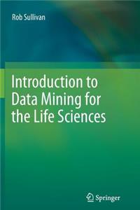 Introduction to Data Mining for the Life Sciences