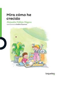 Mira Como He Crecido / Look at How Much I Have Grown (Serie Verde -Ricardetes Collection) Spanish Edition