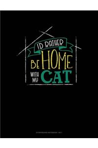 I'd Rather Be Home With My Cat