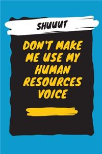 Don't Make Me Use My Human Resources Voice