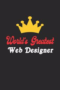 World's Greatest Web Designer Notebook - Funny Web Designer Journal Gift