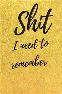 Shit I Need To Remember