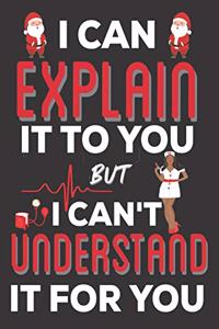 I Can Explain It To You But I can't Understand It for You
