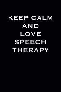 Keep Calm and Love Speech Therapy