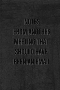 Notes From Another Meeting That Should Have Been An Email
