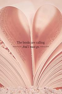 The Books are Calling. And I Must Go.