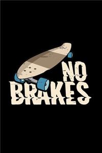 No brakes