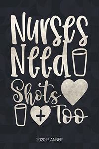 Nurses Need Shots Too 2020 Planner
