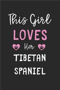 This Girl Loves Her Tibetan Spaniel