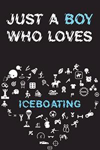 Just A Boy Who Loves ICEBOATING Notebook