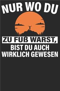 Nur wo du zu Fuß warts