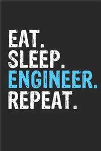 Eat Sleep Engineer Repeat Funny Cool Gift for Engineer Lovers Notebook A beautiful
