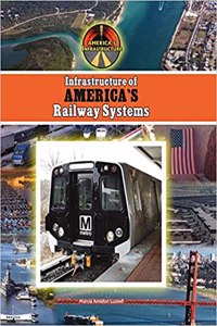 Infrastructure of America's Railway Systems